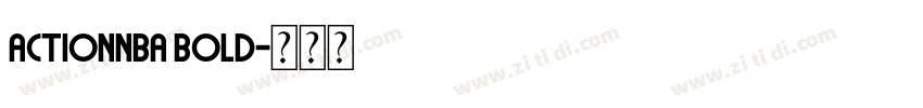 ActionNBA Bold字体转换 ActionNBA Bold字体转换